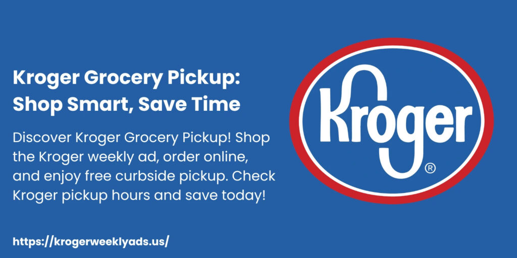 Kroger Grocery Pickup Shop Smart, Save Time
