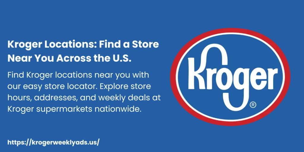 Kroger Locations Find a Store Near You Across the U.S.