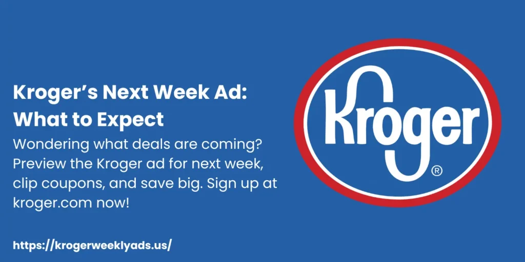 Kroger’s Next Week Ad What to Expect